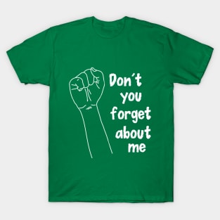 Don't You Forget About Me T-Shirt